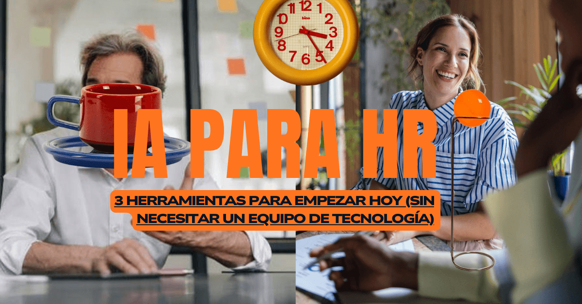 IA para HR: ahorrá tiempo y aumentá tu impacto esta semana