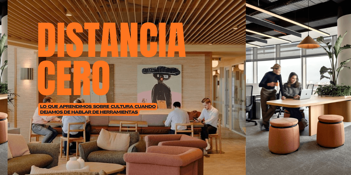 Distancia Cero: cultura remota más allá de las herramientas