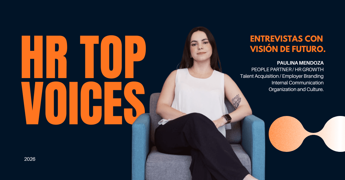 HR Top Voices: Paulina Camacho, From Recruiting to the Decision Table